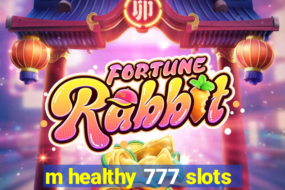 m healthy 777 slots